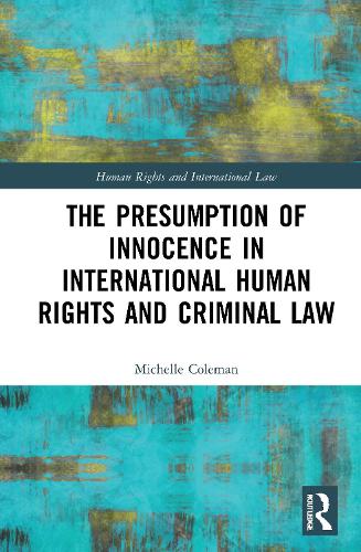 The Presumption of Innocence in International Human Rights and Criminal Law.