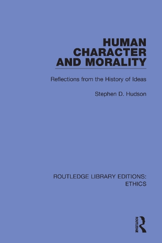 Human Character and Morality: Reflections on the History of Ideas.