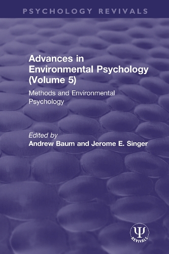 Advances in Environmental Psychology (Volume 5): Methods and Environmental Psychology.
