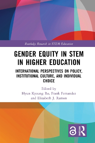 Gender Equity in STEM in Higher Education: International Perspectives on Policy, Institutional Culture, and Individual Choice.