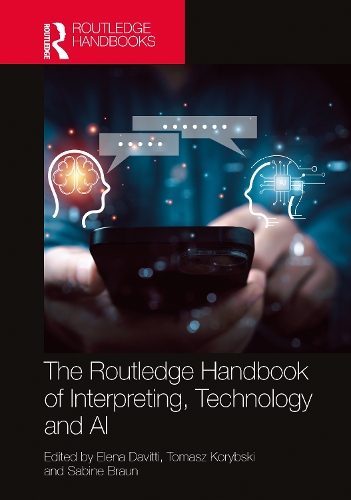 The Routledge Handbook of Interpreting, Technology and AI.