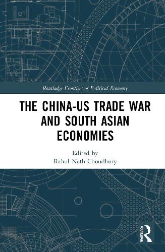 The China-US Trade War and South Asian Economies.