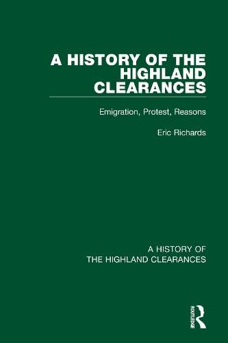 A History of the Highland Clearances: Emigration, Protest, Reasons.