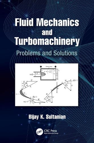 Fluid Mechanics and Turbomachinery: Problems and Solutions.