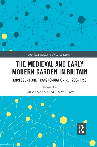The Medieval and Early Modern Garden in Britain: Enclosure and Transformation, c. 1200-1750.