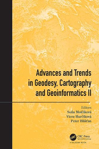 Advances and Trends in Geodesy, Cartography and Geoinformatics II: Proceedings of the 11th International Scientific and Professional Conference on Geodesy, Cartography and Geoinformatics (GCG 2019), September 10 - 13, 2019, Demaenovska Dolina, Low Tatras, Slovakia.