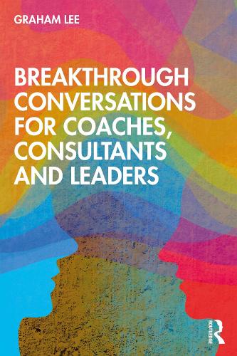 Breakthrough Conversations for Coaches, Consultants and Leaders.
