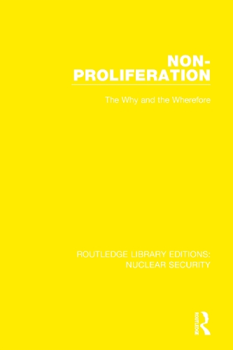 Non-Proliferation: The Why and the Wherefore.
