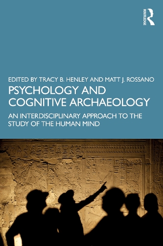 Psychology and Cognitive Archaeology: An Interdisciplinary Approach to the Study of the Human Mind.