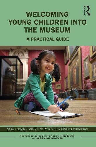 Welcoming Young Children into the Museum: A Practical Guide.