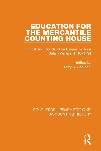 Education for the Mercantile Counting House: Critical and Constructive Essays by Nine British Writers, 1716-1794.