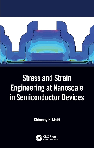 Stress and Strain Engineering at Nanoscale in Semiconductor Devices.