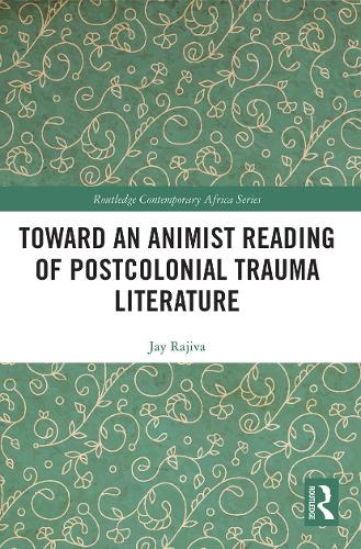 Toward an Animist Reading of Postcolonial Trauma Literature.