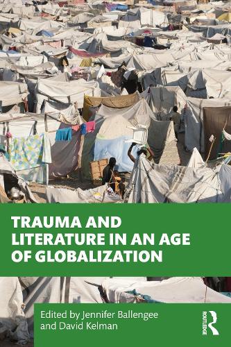 Trauma and Literature in an Age of Globalization.