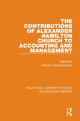 The Contributions of Alexander Hamilton Church to Accounting and Management.