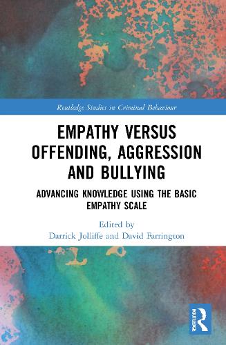 Empathy versus Offending, Aggression and Bullying: Advancing Knowledge using the Basic Empathy Scale.