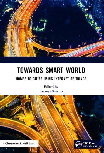 Towards Smart World: Homes to Cities Using Internet of Things.
