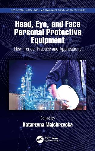 Head, Eye, and Face Personal Protective Equipment: New Trends, Practice and Applications.