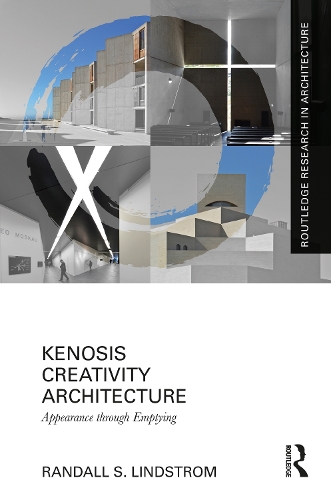 Kenosis Creativity Architecture: Appearance through Emptying.
