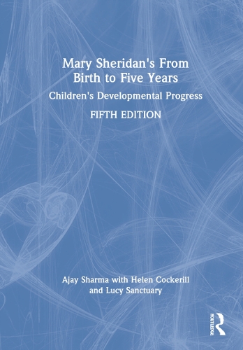 Mary Sheridan's From Birth to Five Years: Children's Developmental Progress. 5th edition