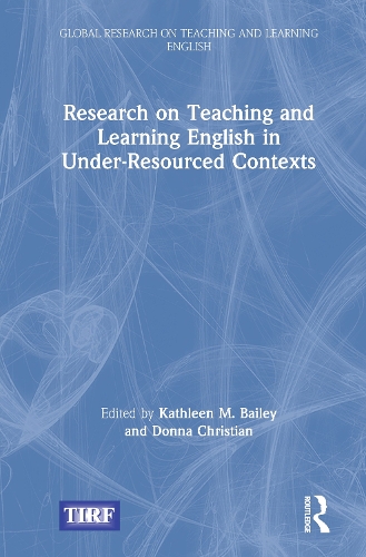 Research on Teaching and Learning English in Under-Resourced Contexts.