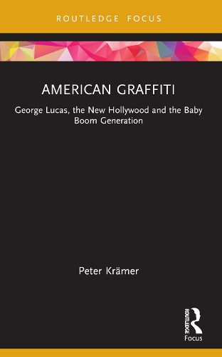 American Graffiti: George Lucas, the New Hollywood and the Baby Boom Generation.