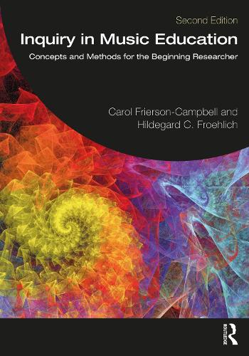 Inquiry in Music Education: Concepts and Methods for the Beginning Researcher. 2nd edition