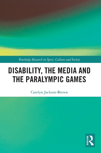 Disability, the Media and the Paralympic Games.