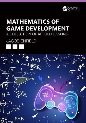 Mathematics of Game Development: A Collection of Applied Lessons.
