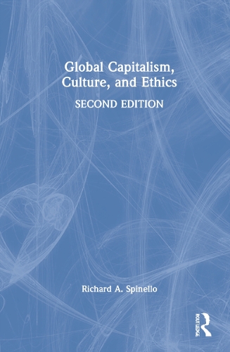 Global Capitalism, Culture, and Ethics.