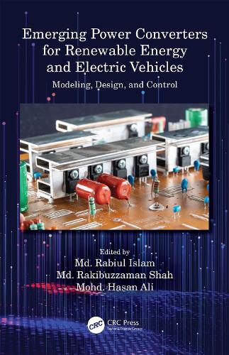 Emerging Power Converters for Renewable Energy and Electric Vehicles: Modeling, Design, and Control.