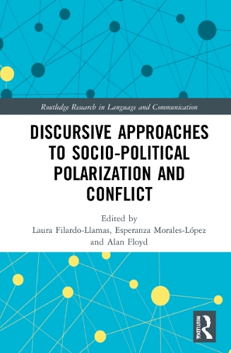 Discursive Approaches to Socio-political Polarization and Conflict.