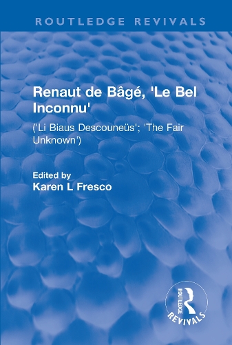 Renaut de Bage, 'Le Bel Inconnu': ('Li Biaus Descouneues'; 'The Fair Unknown').