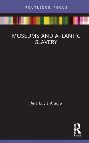 Museums and Atlantic Slavery.