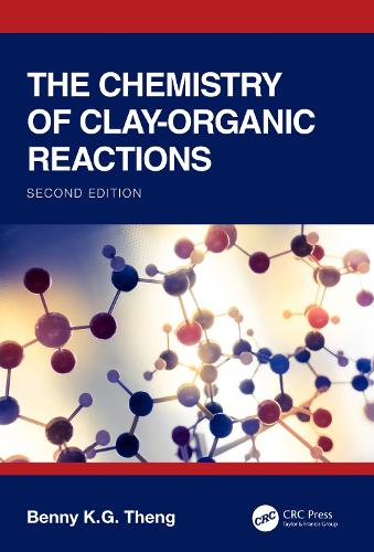 The Chemistry of Clay-Organic Reactions. 2nd edition