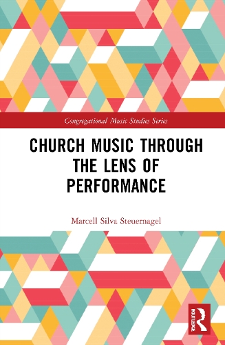 Church Music Through the Lens of Performance.