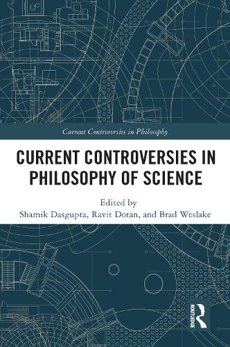 Current Controversies in Philosophy of Science.