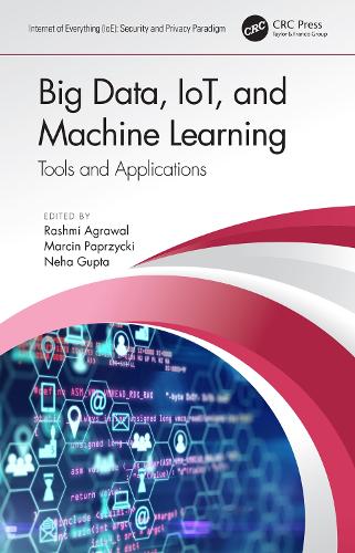 Big Data, IoT, and Machine Learning: Tools and Applications.
