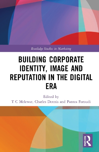 Building Corporate Identity, Image and Reputation in the Digital Era.