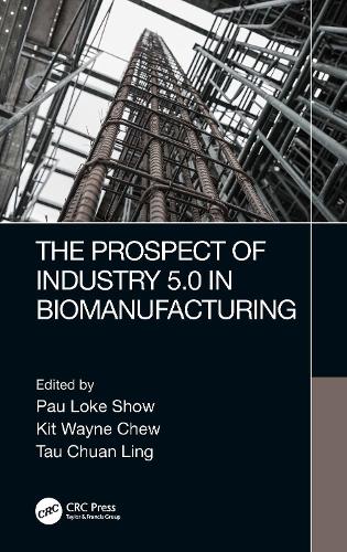 The Prospect of Industry 5.0 in Biomanufacturing.