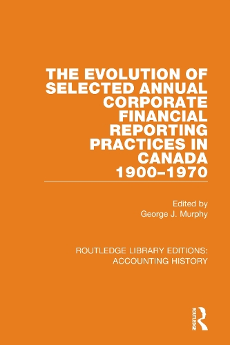 The Evolution of Selected Annual Corporate Financial Reporting Practices in Canada, 1900-1970.