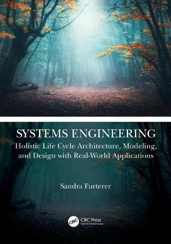 Systems Engineering: Holistic Life Cycle Architecture Modeling and Design with Real-World Applications.