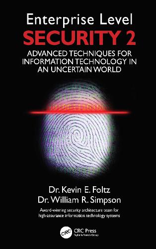 Enterprise Level Security 2: Advanced Techniques for Information Technology in an Uncertain World.