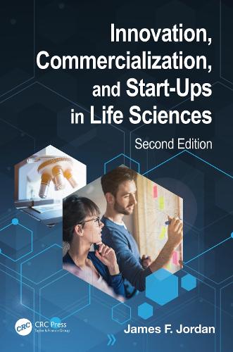 Innovation, Commercialization, and Start-Ups in Life Sciences. 2nd edition