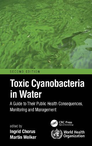 Toxic Cyanobacteria in Water: A Guide to Their Public Health Consequences, Monitoring and Management. 2nd edition