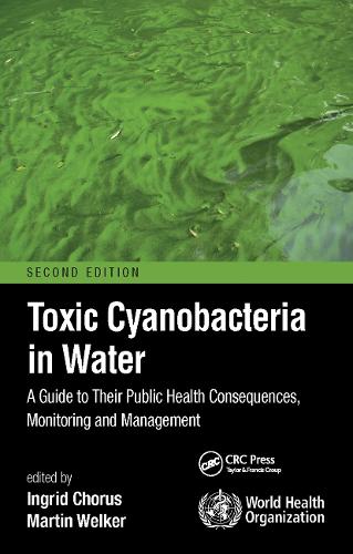Toxic Cyanobacteria in Water: A Guide to Their Public Health Consequences, Monitoring and Management. 2nd edition