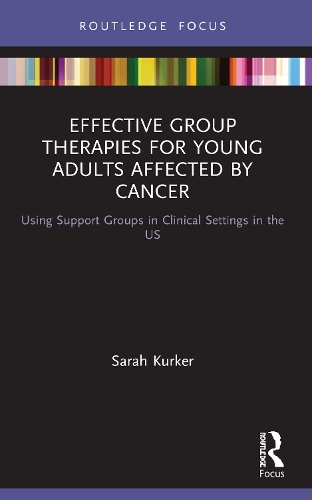 Effective Group Therapies for Young Adults Affected by Cancer: Using Support Groups in Clinical Settings in the US.