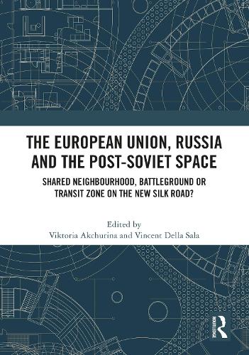 The European Union, Russia and the Post-Soviet Space
