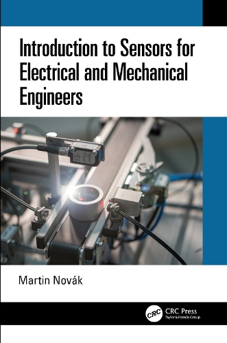 Introduction to Sensors for Electrical and Mechanical Engineers.