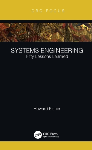 Systems Engineering: Fifty Lessons Learned.